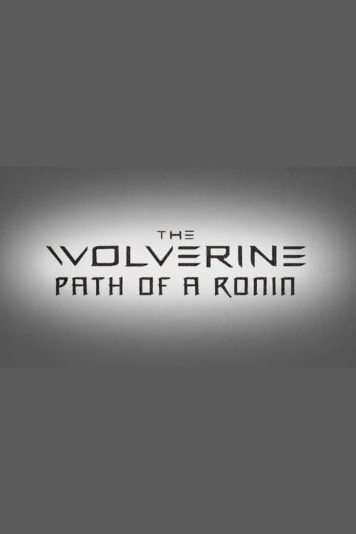 Постер The Wolverine: Path of a Ronin